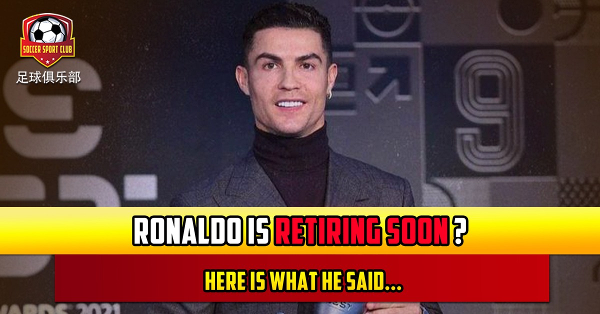 Christiano Ronaldo is retiring soon? Soccer Sport